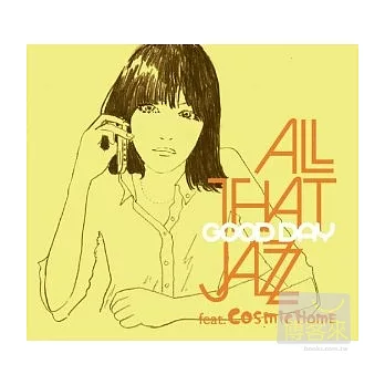 All That Jazz feat.COSMiC HOME / GOOD DAY (日本進口版)