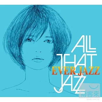All That Jazz / EVER JAZZ (日本進口版)