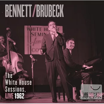Tony Bennett & Dave Brubeck / Bennett & Brubeck: The White House Sessions, Live 1962