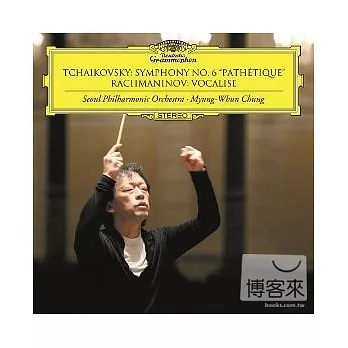 Tchaikovsky: Symphony No.6 “Pathetique”, Rachmaninov: Vocalise / Myung-Whun Chung / Seoul Philharmonic Orchestra