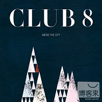 Club 8 / Above The City