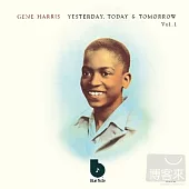 Gene Harris / Yesterday, Today & Tomorrow Volume 1
