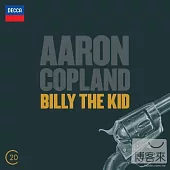 Aaron Copland: Billy the Kid / David Zinman / Baltimore Symphony Orchestra / Oliver Knussen / London Sinfonietta