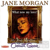 Jane Morgan / What Now My Love & Jane Morgan at the Cocoanut Grove
