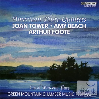American Flute Quintets: Joan Tower, Arthur Foote & Amy Beach / Carol Wincenc