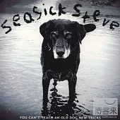 Seasick Steve / You Can’t Teach an Old Dog New Tricks