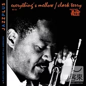 Clark Terry / Everything’s Mellow & Plays The Jazz Version Of 