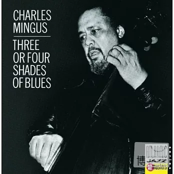 Charles Mingus / Three Or Four Shades Of Blue