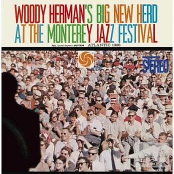 Woody Herman / Woody Herman’S Big New Herd At The Monterey Jazz Festival