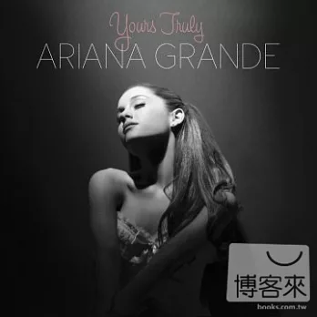 Ariana Grande / Yours Truly