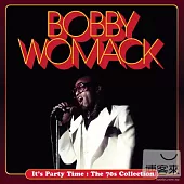 Bobby Womack / It’s Party Time : The 70s Collection Bobby Womack