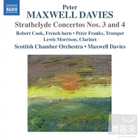 麥斯威爾．戴維斯：第三&四號「史崔斯克萊」協奏曲 / 彼得．麥斯威爾．戴維斯(指揮)蘇格蘭室內樂團