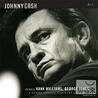 Johnny Cash / Sings Hank Williams, George Jones & Other Classic Country Covers (180g 2LPs)