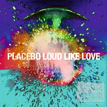 Placebo / Loud Like Love