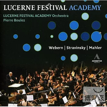 Pierre Boulez conducts Webern, Stravinsky & Mahler / Pierre Boulez, Lucerne Festival Academy Orchestra (2CD)