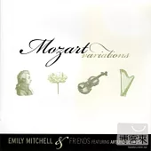 Mozart Variations / Emily Mitchell & Friends featuring Arturo Delmoni