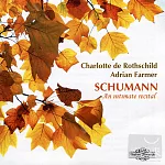 Charlotte de Rothschild sings Schumann: An Intimate Recital / Charlotte de Rothschild