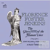 The Glory Of The Human Voice [Remastered] / Florence Foster Jenkins