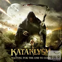 Kataklysm  / Waiting For The End To Come