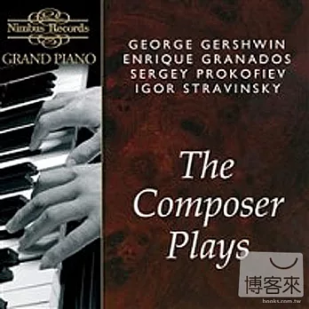Grand Piano Series: The Composers Plays - Granados, Prokofiev, Stravinsky & Gershwin