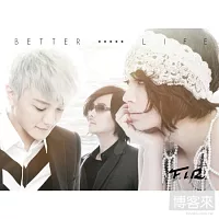 F.I.R.飛兒樂團  / 【Better Life】