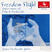 Freedom Flight: Guitar Music of James Piorkowski & William Ortiz / James Piorkowski