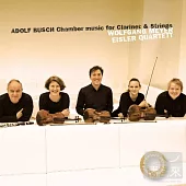 Wolfgang Meyer plays Adolf Busch’s Chamber music for Clarinet & Strings / Wolfgang Meyer, Eisler quartet