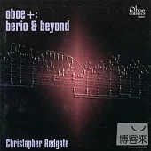 Oboe+: Berio & Beyond / Christopher Redgate