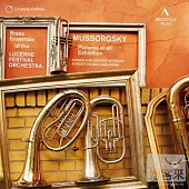 MUSSORGSKY: Pictures at an Exhibition (arr. for brass) / Kohler, Lucerne Festival Orchestra Brass