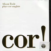 Alison Teale: Cor! - Music for Cor Anglais & Piano