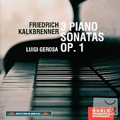 Kalkbrenner: 3 Piano Sonatas, Op.1 / Luigi Gerosa