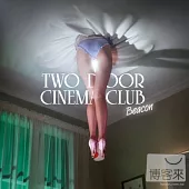 Two Door Cinema Club / Beacon (Extra Track Special Edition)