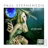 Paul Stephenson / Girl With A Mirror (SACD)