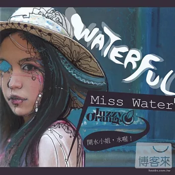 Juzzy Orange Presents Miss Water / Waterful