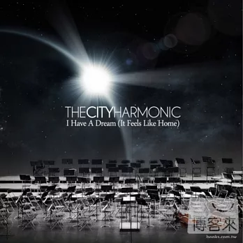 The City Harmonic  / I Have A Dream (It Feels Like Home)