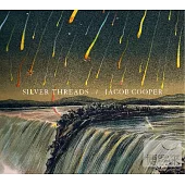 Jacob Cooper : Silver Threads / Mellissa Hughes