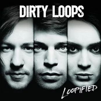 Dirty Loops / Loopified
