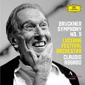 Bruckner : Symphony No. 9 / Claudio Abbado, Lucerne Festival Orchestra