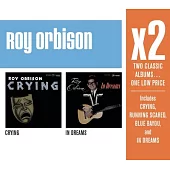 Roy Orbison / X2 (Crying / In Dreams) (2CD)