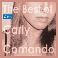 Carly Comando / The Best of Carly Comando (C-thru)