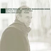 Mahler/complete Wunderhorn songs / Dietrich Henschel. Boris Berezovsky