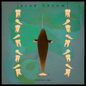 Orenda Fink / Blue Dream