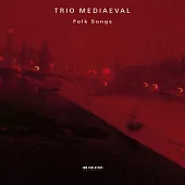 Trio Mediaeval: Folk Songs CD