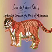Bonnie Prince Billy / Singer’s Grave a Sea of Tongues