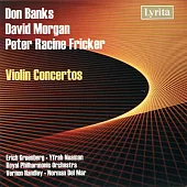 Peter Racine Fricker, David Morgan & Don Banks: Violin Concertos / Yfrah Neaman & Erich Gruenberg