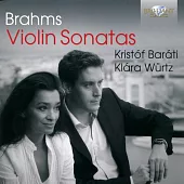 Brahms: Violin Sonatas / Kristof Barati