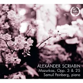 Scriabin : Mazurkas Opp. 3 & 25 / Samuil Feinberg