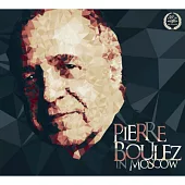 Pierre Boulez in Moscow / Pierre Boulez / The Moscow Conservatory Symphony Orchestra