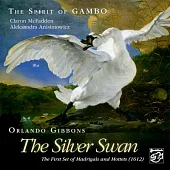 The Spirit of GAMBO & friends / Orlando Gibbons: The Silver Swan (SACD)
