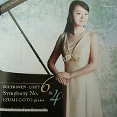 BEETHOVEN - LISZT Symphony No.6 & 4 IZUMI GOTO piano / IZUMI GOTO